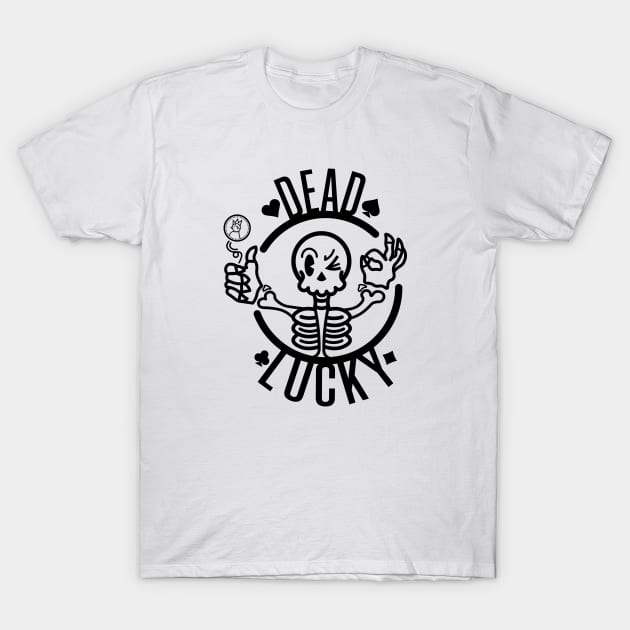 DEAD LUCKY T-Shirt by christos.jpeg